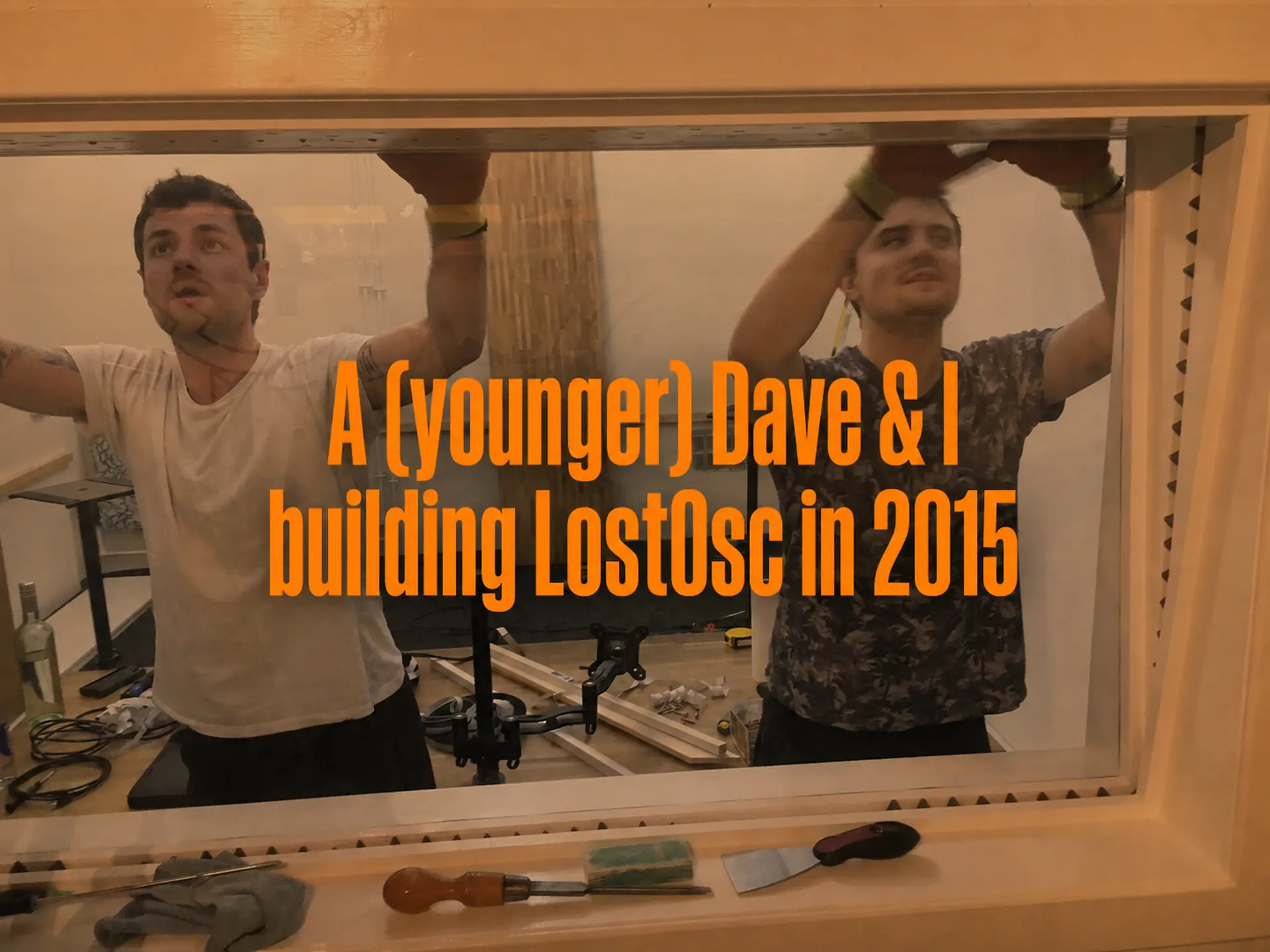 A younger Dave and Jack building Lost Oscillation in 2015